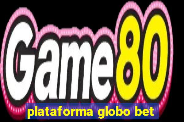 plataforma globo bet